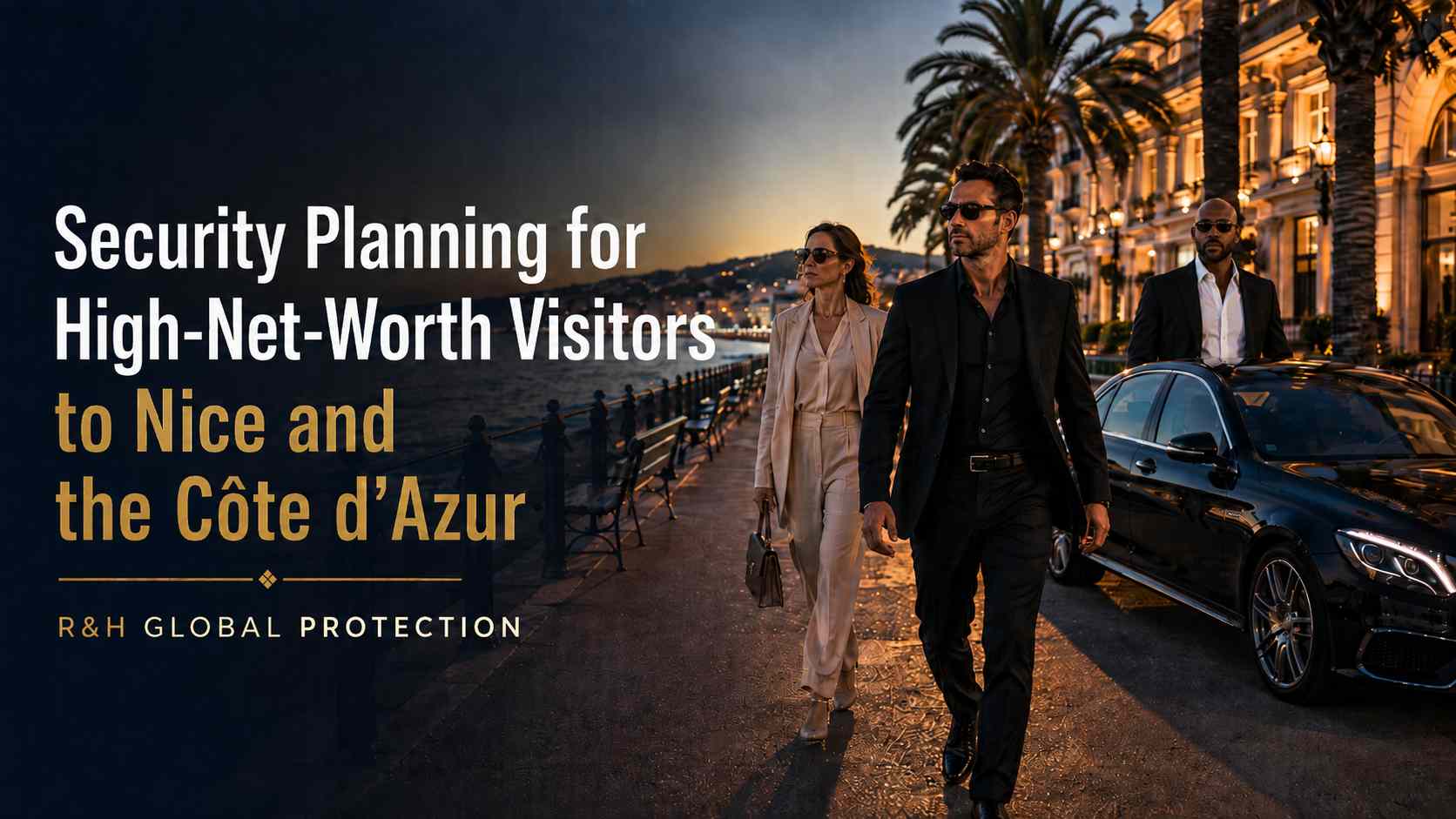 HNW Security Planning in Nice and the Cote d'Azur Guide