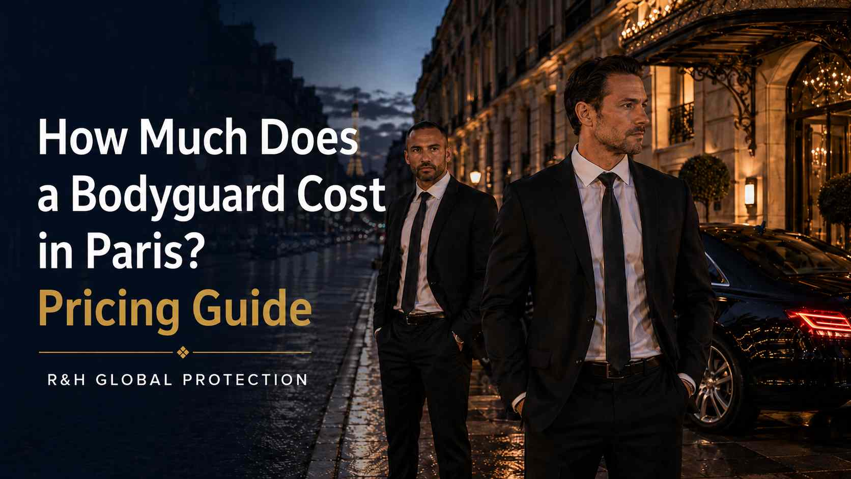 How Much Does a VIP Bodyguard Cost in Paris? Pricing Guide