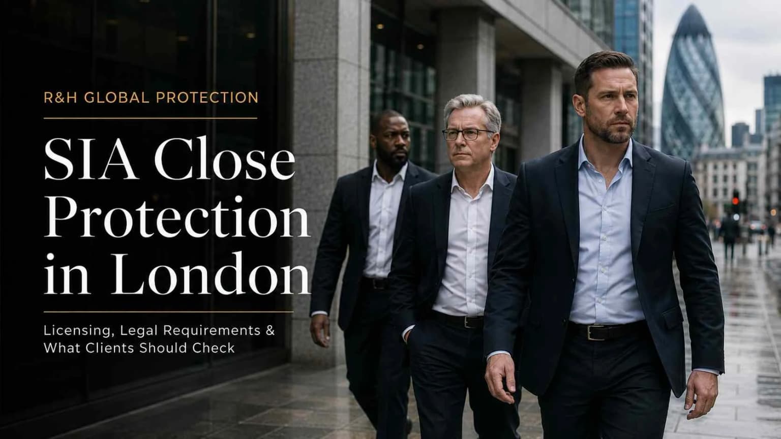 SIA Close Protection in London: Licensing Requirements | R&H